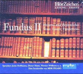 Fundus II - Heiteres und Besinnliches: Texte. Essays. Fundstücke
