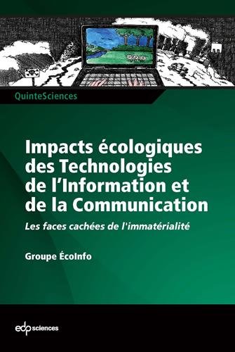 Les impacts écologiques des Technologies de l’Information et de la Communication Les impacts écologiques des Technologies de l’Information et de la Communication