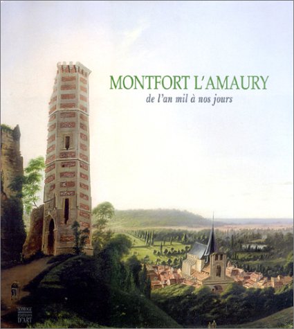 couverture de : Montfort L'Amaury de l'an mil &agrave; nos jours