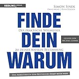 Finde dein Warum: Der praktische Wegweiser zu deiner wahren Bestimmung by