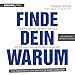 Finde dein Warum: Der praktische Wegweiser zu deiner wahren Bestimmung by