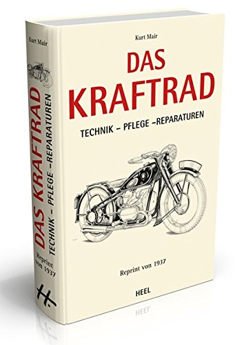 Download Das Kraftrad: Technik - Pflege - Reparaturen. Reprint von 1937. Download Das Kraftrad: Technik - Pflege - Reparaturen. Reprint von 1937.