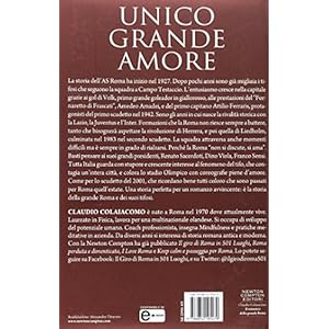 Il romanzo della grande AS Roma. Dal 1927 a oggi la storia del mito giallorosso