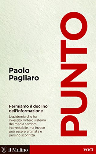 Download Punto: Fermiamo il declino dell'informazione (Voci) Download Punto: Fermiamo il declino dell'informazione (Voci)