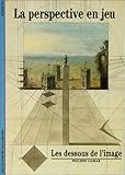La perspective en jeu : Les dessous de l'image