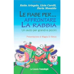 Le fiabe per... affrontare la rabbia. Un aiuto per grandi e piccini