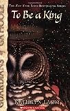 To Be a King (Guardians of Ga'hoole, Book 11) by Kathryn Lasky (2006-10-01) by Kathryn Lasky