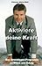 Aktiviere deine Kraft by Clemens Maria Mohr