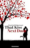 Bücher Neuerscheinungen 2022 - That Kiss Next Door von Daniela Felbermayr