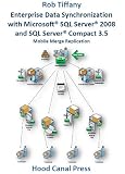 Image de Enterprise Data Synchronization with Microsoft SQL Server 2008 and SQL Server Compact 3.5: Mobile Merge Replication (English Edition)