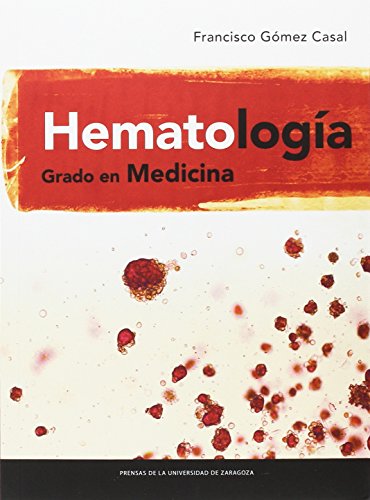 Hematología. Grado en medicina (Textos Docentes) Hematología. Grado en medicina (Textos Docentes)
