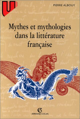 Mythes et mythologies dans la litterature francaise
