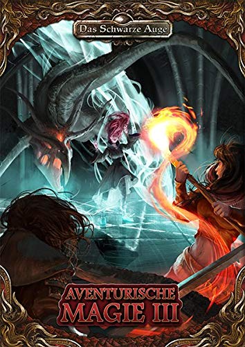 Aventurische Magie 3 Taschenbuch (Das Schwarze Auge - Regelband)