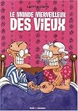 Le monde merveilleux des vieux