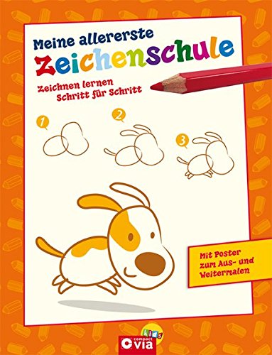 Meine allererste Zeichenschule: Zeichnen lernen Schritt für Schritt