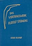 Das Vortragswerk Rudolf Steiners: Verzeichnis der von Rudolf Steiner gehaltenen Vorträge, Ansprachen, Kurse und Zyklen by 