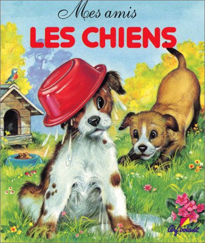 couverture de : Mes amis les chiens couverture de : Mes amis les chiens