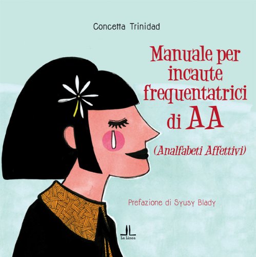 Download Manuale per incaute frequentatrici di AA (Analfabeti Affettivi) Download Manuale per incaute frequentatrici di AA (Analfabeti Affettivi)