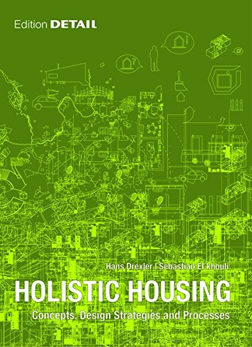Download Holistic Housing: Concepts, Design Strategies and Processes (Detail Special) Download Holistic Housing: Concepts, Design Strategies and Processes (Detail Special)