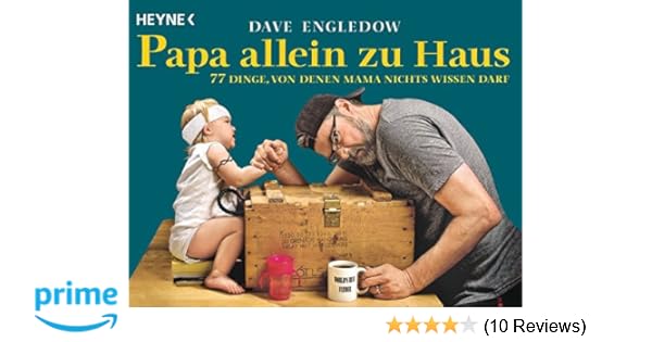 Papa Allein Zu Haus 77 Dinge Von Denen Mama Nichts Wissen Darf