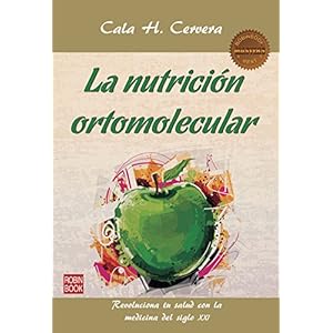 La nutrición ortomolecular: Revoluciona tu salud con la medicina del siglo XXI (Masters)