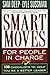 Smart Moves For People In Charge: 130 Checklists to Help You Be a Better Leader by 