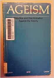 Buy Ageism Prejudice And Discrimination Against The Elderly Book Online At Low Prices In India Ageism Prejudice And Discrimination Against The Elderly Reviews Ratings Amazon In
