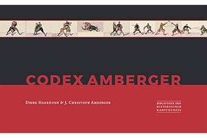 Codex Amberger: Bibliothek der historischen Kampfkünste Band 6 (Bibliothek historischer Kampfkünste)