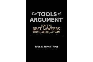 The Tools of Argument: How the Best Lawyers Think, Argue, and Win