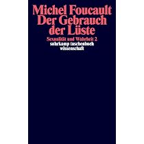 Sexualität und Wahrheit: Zweiter Band: Der Gebrauch der Lüste
