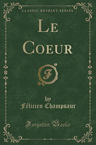 Le Coeur (Classic Reprint)