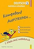Kompetent Aufsteigen Deutsch 3 - Aufsätze schreiben: 3. Klasse AHS/NMS by 