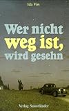 Wer nicht weg ist, wird gesehn. ( Ab 10 J.) by