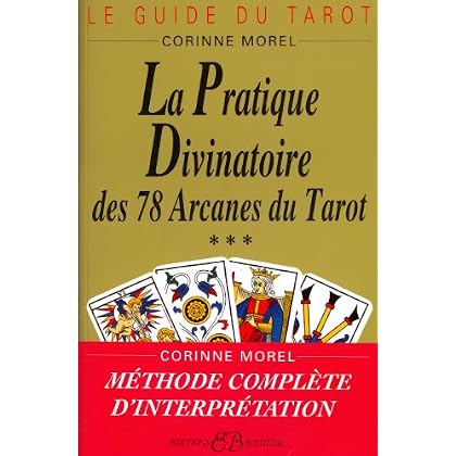 La pratique divinatoire des 78 arcanes du tarot
