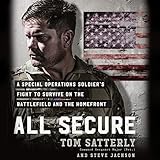 All Secure: A Delta Force Operator's Fight to Survive on the Battlefield and the Homefront by 