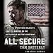 All Secure: A Delta Force Operator's Fight to Survive on the Battlefield and the Homefront by 