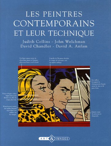 Les peintres contemporains et leur technique by Judith Collins, John Welchman, David Chandler, David Anfam
