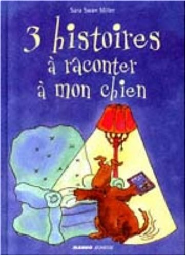 couverture de : 3 histoires &agrave; raconter &agrave; mon chien