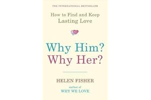 Why Him? Why Her?: How to Find and Keep Lasting Love