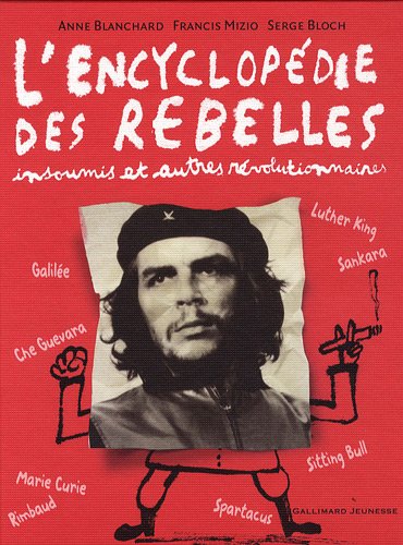 couverture de : L'encyclop&eacute;die des rebelles, insoumis et autres r&eacute;volutio...
