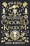 Crooked Kingdom: Collector's Edition (Six of Crows, Band 2) by Leigh Bardugo