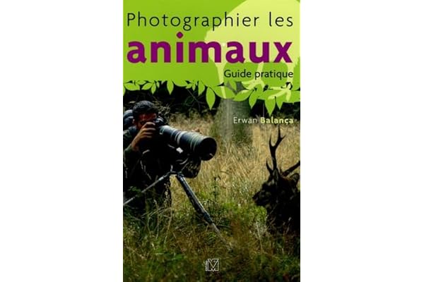 Photographier les animaux: Guide pratique