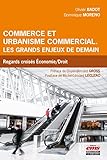 Commerce et urbanisme commercial : les grands enjeux de demain: Regards croisés économie et droit