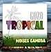 Produktbild Gozo Tropical by Moises Gamboa