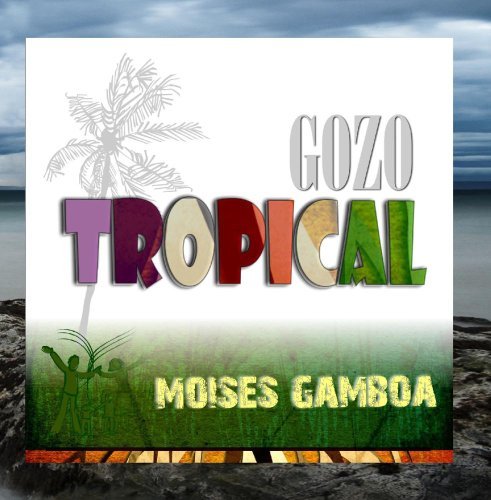 Preisvergleich Produktbild Gozo Tropical by Moises Gamboa