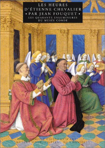 ⤂Télécharger⤃ Les heures d'Etienne Chevalier par Jean Fouquet : Les quarantes enluminures du Musée Condée PDF