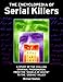 The Encyclopedia of Serial Killers: A Study of the Chilling Criminal Phenomenon, from the Angels of Death to the Zodiac Killer by 