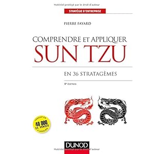 Comprendre et appliquer Sun Tzu - 4e éd. - En 36 stratagèmes
