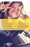 Image de Das Leben ist schön, von einfach war nicht die Rede: Meine besondere Tochter ist erwachsen