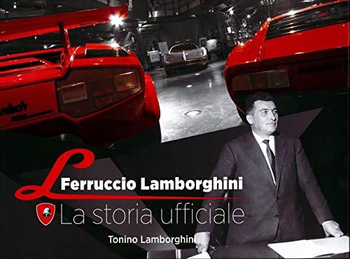 Ferruccio Lamborghini. La storia ufficiale